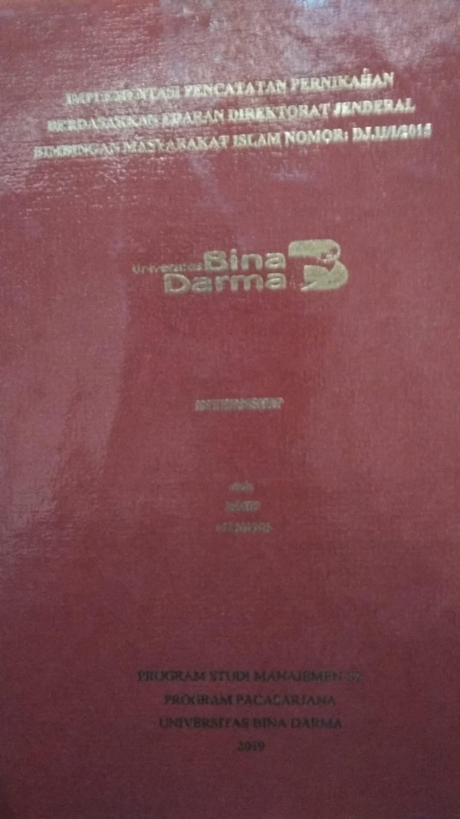 Cover IMPLEMENTASI PENCATATAN PERNIKAHAN BERDASARKAN EDARAN DIREKTORAT JENDERAL BIMBINGAN MASYARAKAT ISLAM NOMOR : DJ.II/I/2015 / Ismid