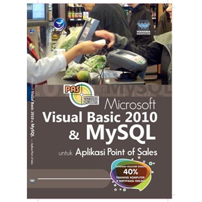 Cover MICROSOFT VISUAL BASIC 2010 DAN MYSQL / Wahana Komputer