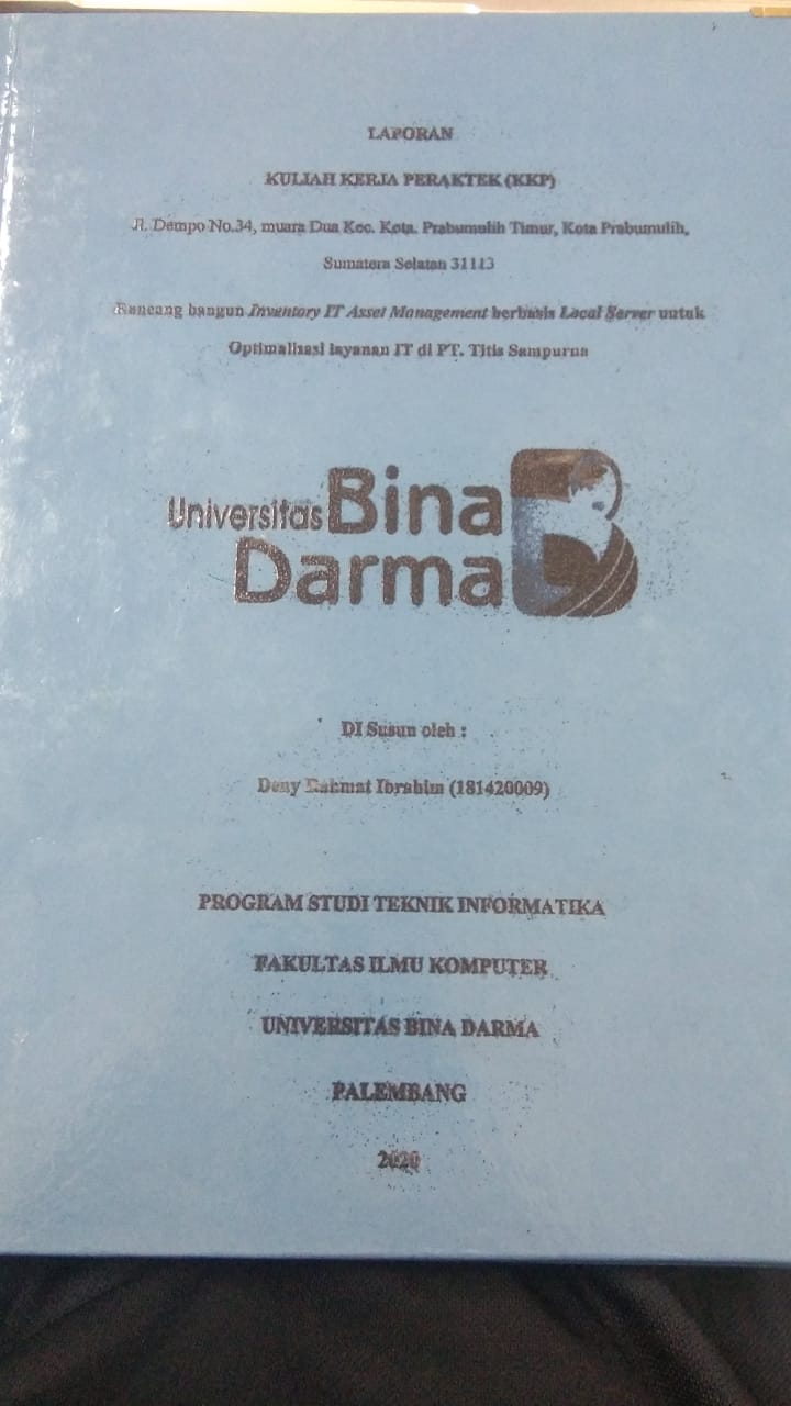 Cover RANCANG BANGUN INVENTORY IT ASSET MANAGEMENT BERBASIS LOCAL SERVER UNTUK OPTIMALISASI LAYANAN IT DI PT. TITIS SAMPURNA / DENY RAHMAT IBRAHIM