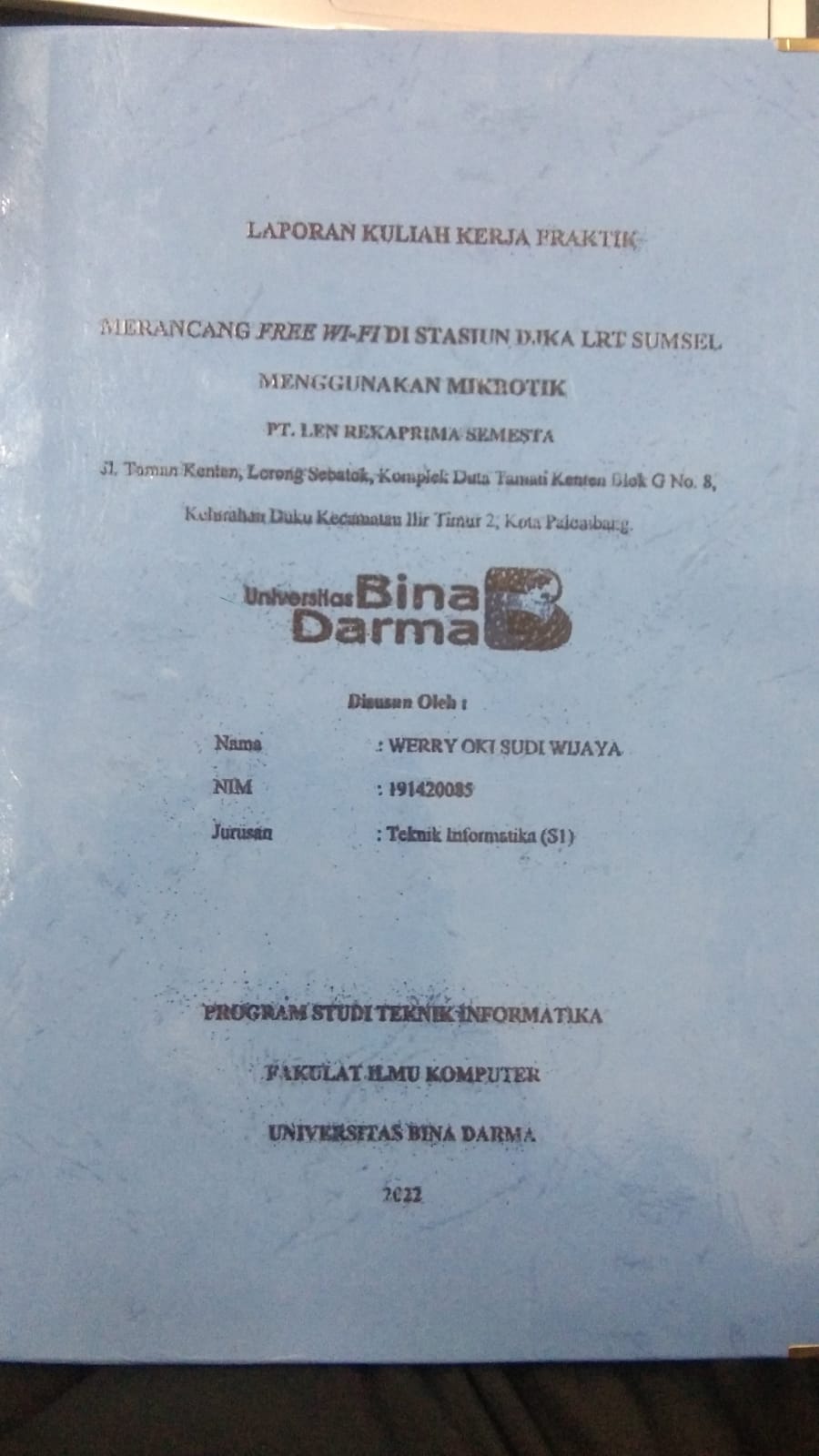Cover MERANCANG FREE WI-FI DI STASIUN DJKA LRT SUMSEL MENGGUNAKAN MIKROTIK PT. LEN REKAPRIMA SEMESTA :  JL. TAMAN KENTEN, LORONG SEBATOK, KOMPLEK DUTA TAMAN KENTEN BLOK G NO.8, KELURAHAN DUKU, KECAMATAN ILIR TIMUR 2, KOTA PALEMBANG / WERRY OKI SUDI WIJAYA