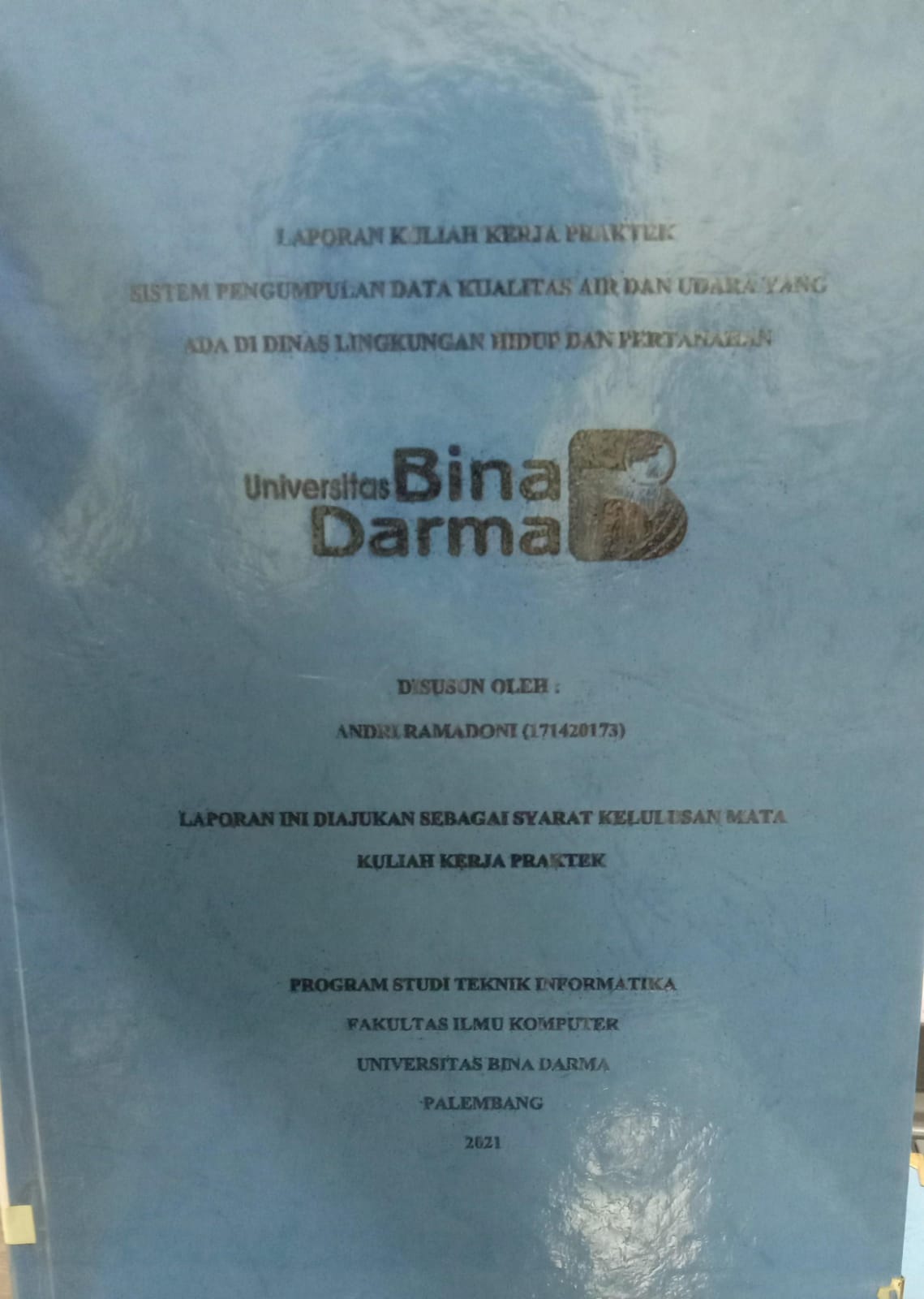 Cover SISTEM PENGUMPULAN DATA KUALITAS AIR YANG ADA DI DINAS LINGKUNGAN HIDUP DAN PERTANAHAN / ANDRI RAMADONI