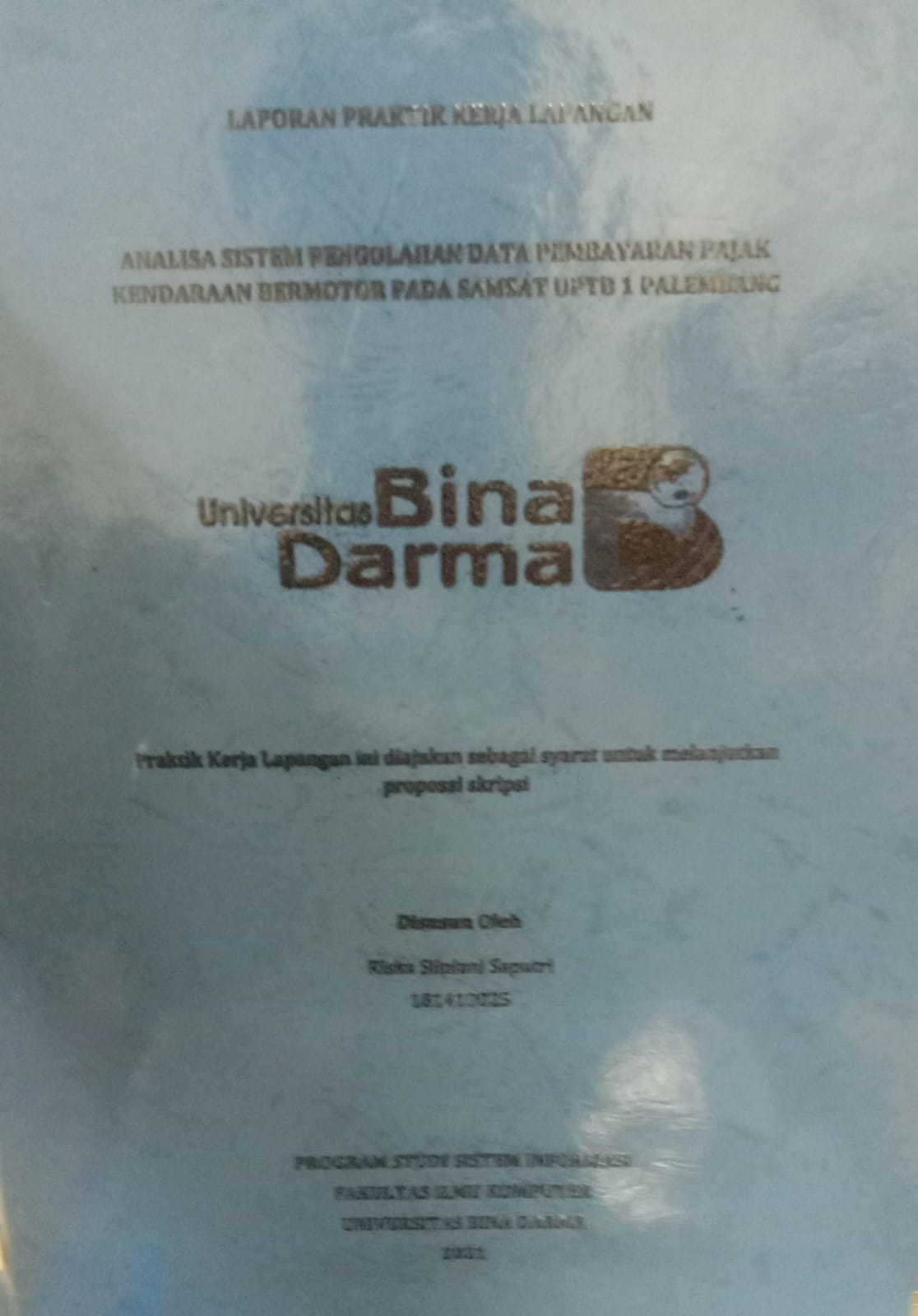 Cover ANALISIS SISTEM PENGOLAHAN DATA PEMBAYARAN PAJAK KENDARAAN BERMOTOR PADA SAMSAT UPTB 1 PALEMBANG / RISKA SILPIANI SAPUTRI