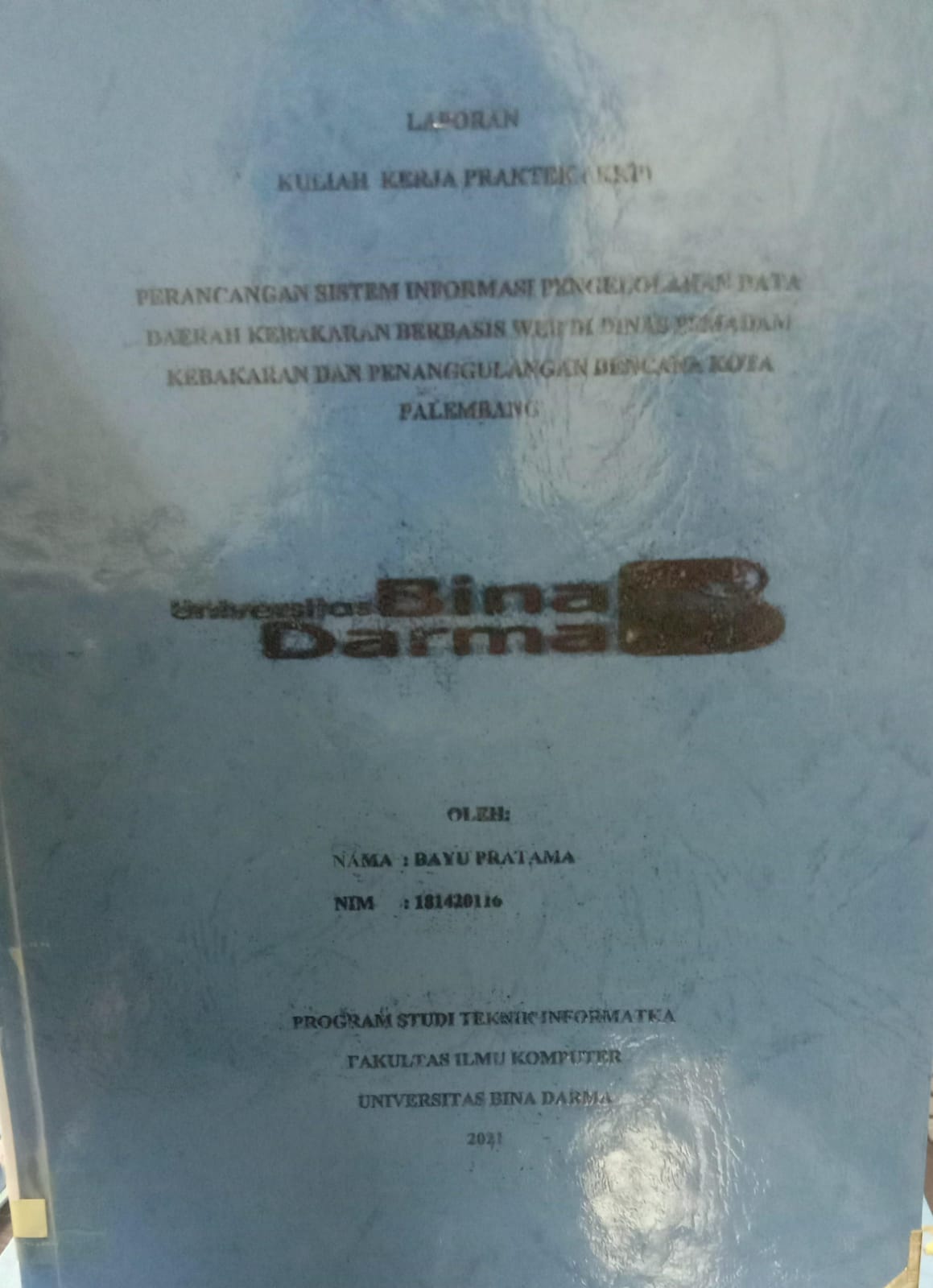 Cover PERANCANGAN SISTEM INFORMASI PENGELOLAHAN DATA DAERAH KEBAKARAN BERBASIS WEB DI DINAS PEMADAM KEBAKARAN DAN PENANGGULANGAN BENCANA KOTA PALEMBANG / BAYU PRATAMA