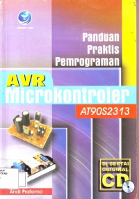 Cover Panduan Praktis Pemrograman AVR Microkontroler AT90S2313 / Andi Pratomo