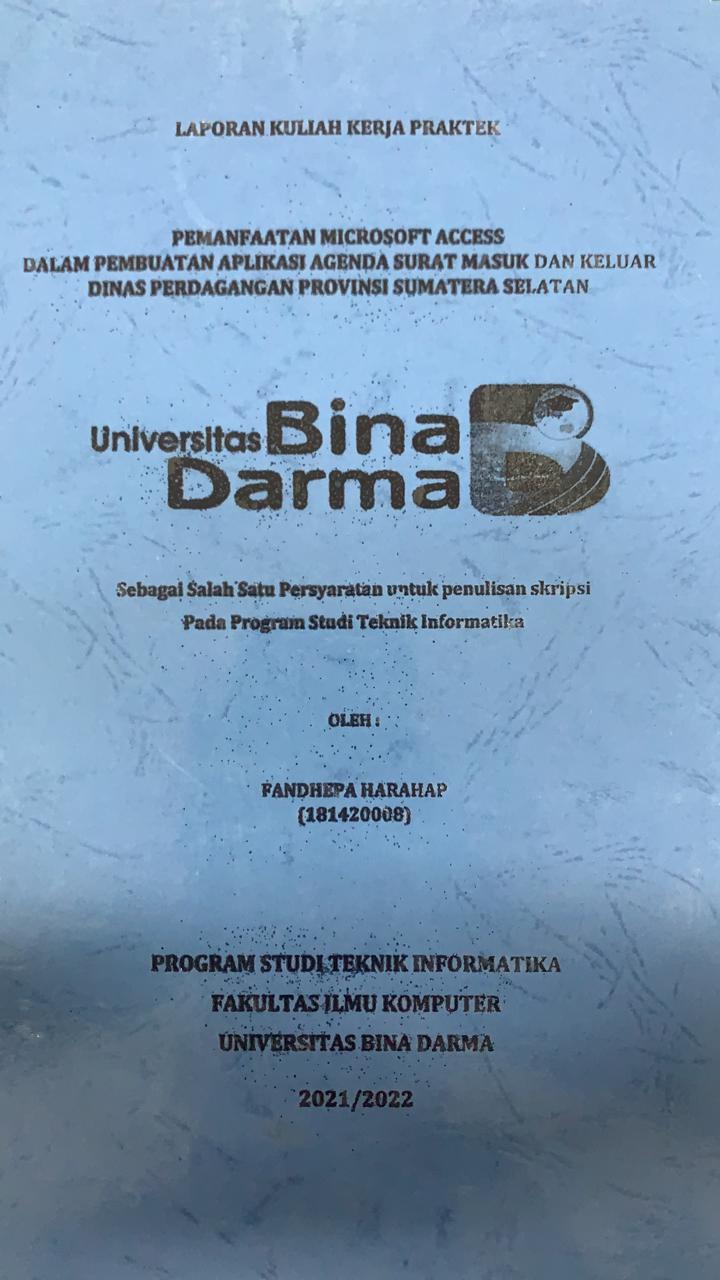 Cover PEMANFAATAN MICROSOFT ACCES DALAM PEMBUATAN APLIKASI AGENDA SURAT MASUK DAN KELUAR DINAS PERDAGANGAN PROVINSI SUMATERA SELATAN / FANDHEPA HARAPAN
