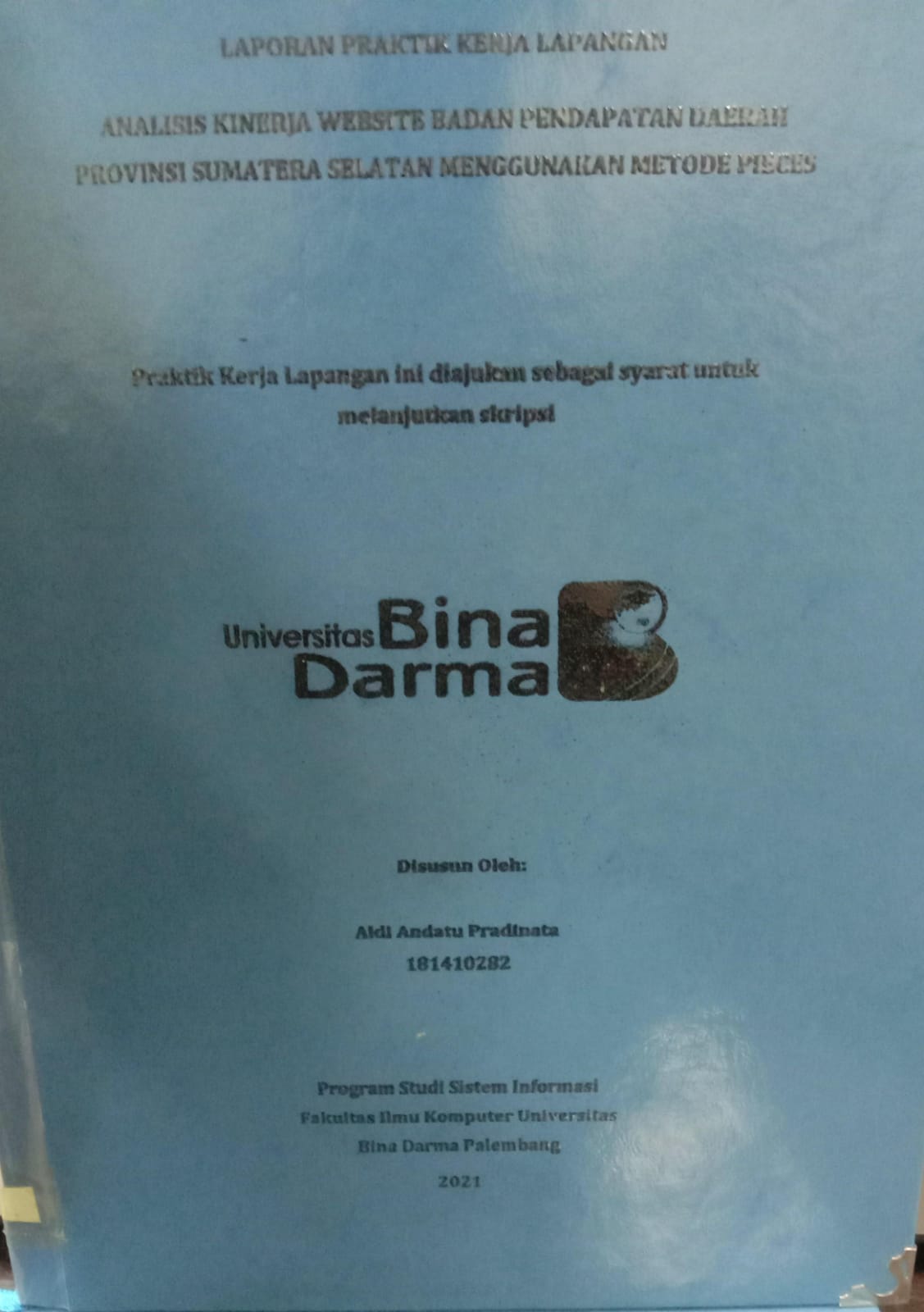 Cover ANALISIS KINERJA WEBSITE BADAN PENDAPATAN DAERAH PROOVINSI SUMATERA SELATAN MENGGUNAKAN METODE PIECES / ALDI ANDATU PRADINATA
