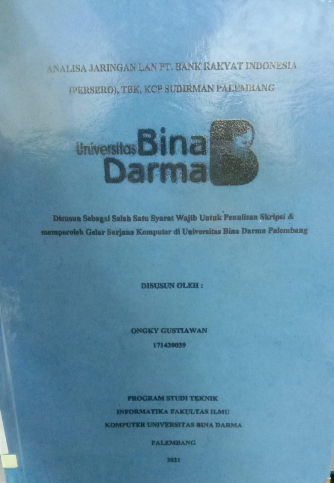 Cover ANALISA JARINGAN LAN PT.BANK RAKYAT INDONESIA (PERSERO), TBK, KCP SUDIRMAN PALEMBANG / ONGKY GUSTIAWAN