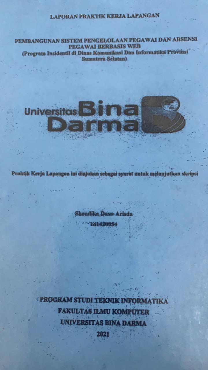 Cover PEMBANGUNAN SISTEM PENGELOLAAN PEGAWAI DAN ABSENSI PEGAWAI BERBASIS WEB :  PROGRAM INSIDENTIL DI DINAS KOMUNIKASI DAN INFORMATIKA PROVINSI SUMATERA SELATAN / SHENDIKA DAVA ARISDA