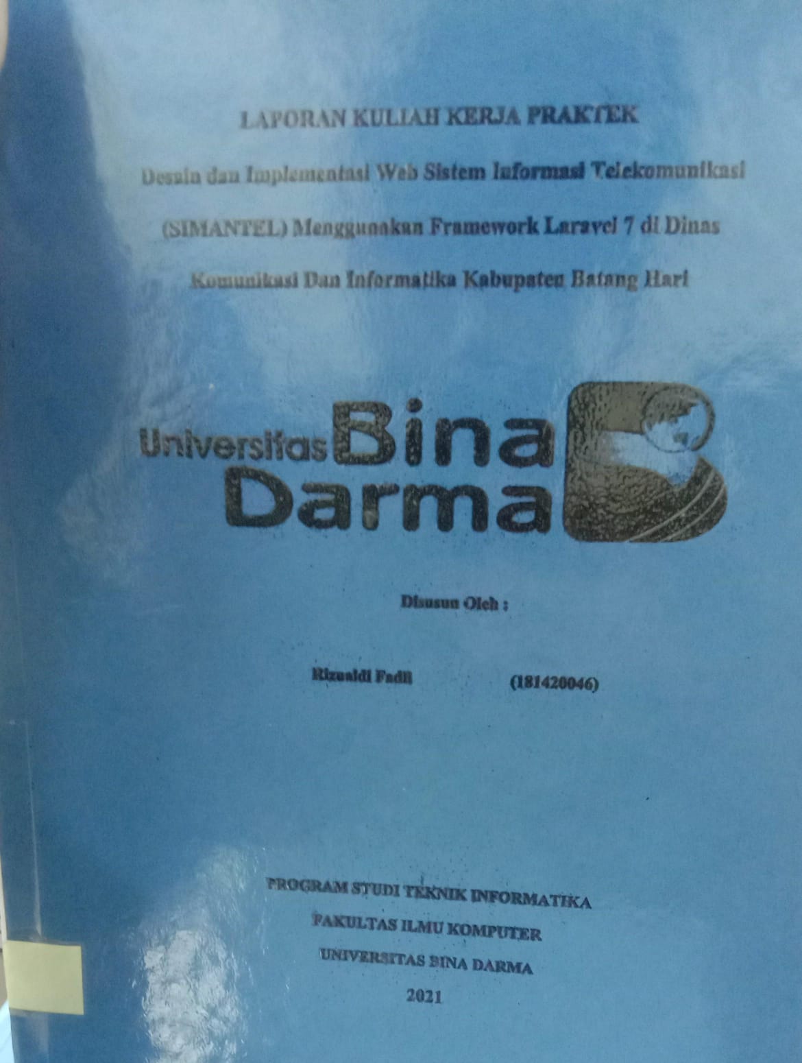 Cover DESAIN DAN IMPLEMENTASI WEB SISTEM INFORMASI TELEKOMUNIKASI (SIMANTEL) MENGGUNAKAN FRAMEWORK LARAVEL 7 DI DINAS KOMUNIKASI DAN INFORMASI KABUPATEN BATANG HARI / RIZUALDI FADLI