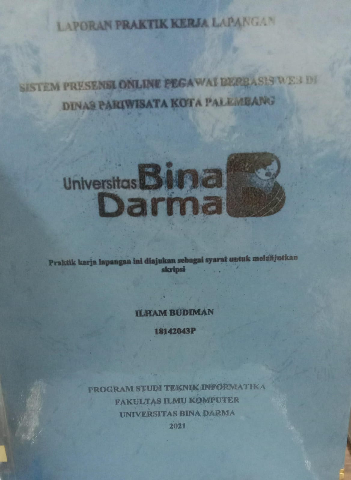 Cover SISTEM PRESENTASI ONLINE PEGAWAI BERBASIS WEB DI DINAS PARIWISATA KOTA PALEMBANG / ILHAM BUDIMAN