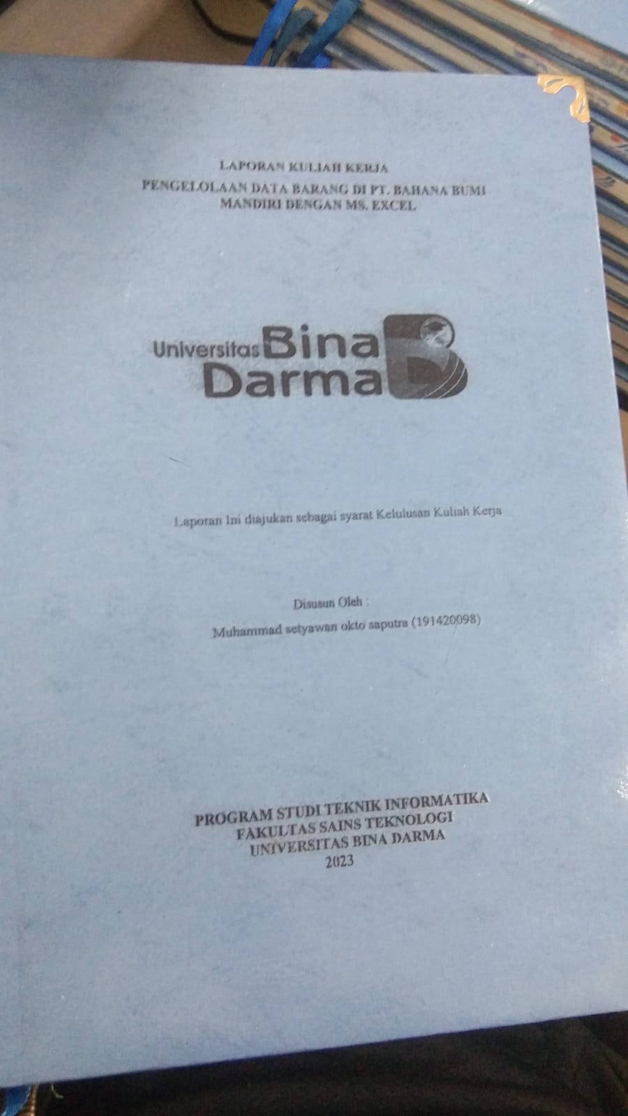 Cover PENGELOLAAN DATA BARANG DI PT. BAHANA BUMI MANDIRI DENGAN MS.EXCEL / MUHAMMAD SETYAWAN OKTO SAPUTRA