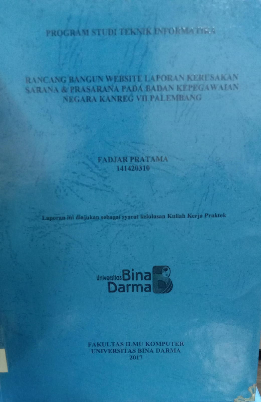 Cover RANCANG BANGUN WEBSITE LAPORAN KKRUSAKAN SARANA & PRASARANA BADAN KEPEGAWAIAN NEGARA KARG VII PALEMBANG / FADJAR PRATAMA