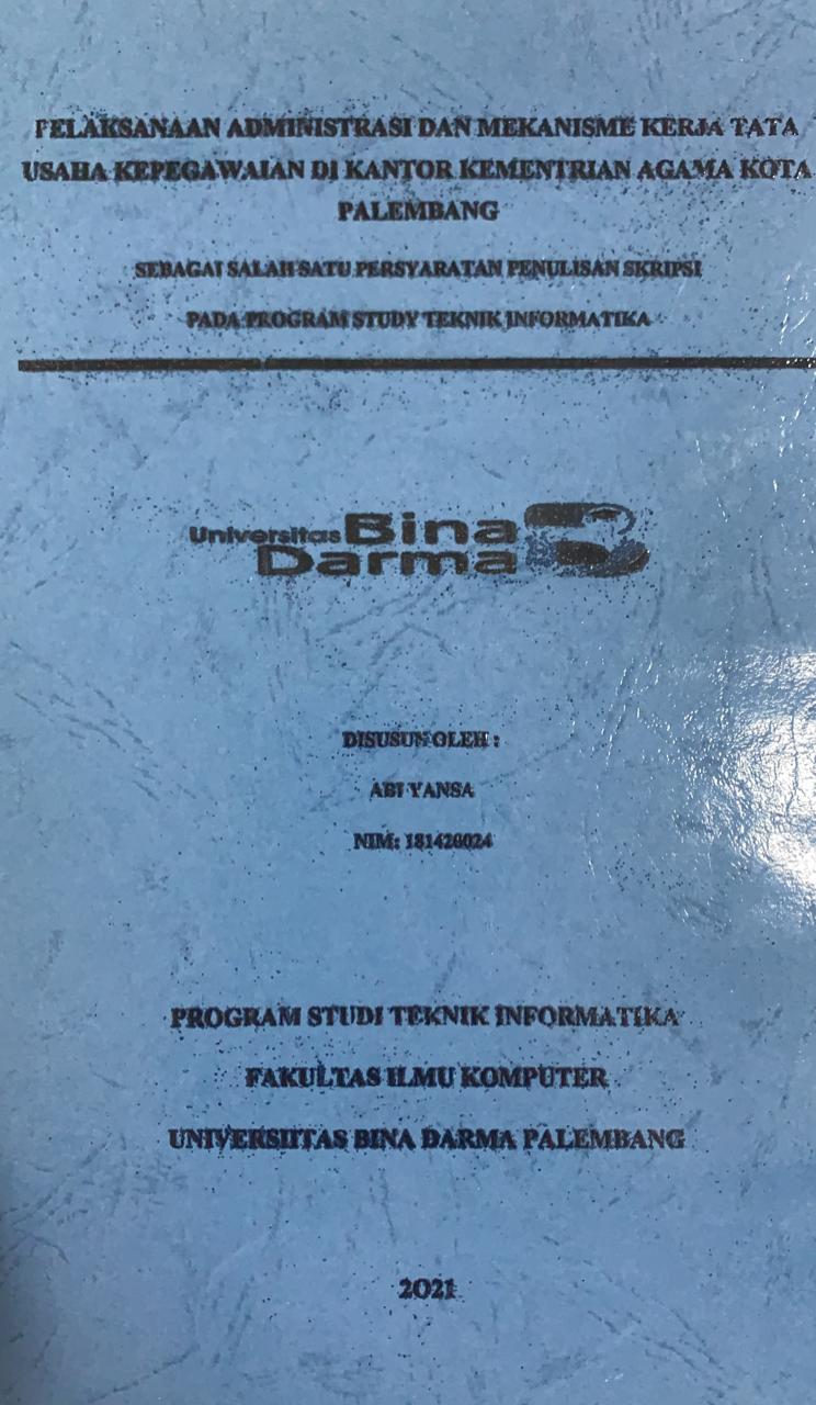 Cover PELAKSANAA N ADMINISTRASI DAN MAKANISME KERJA TATA USAHA KEPEGAWAIAN DI KANTOR KEMENTRIAN AGAMA KOTA PALEMBANG / ABI YANSA