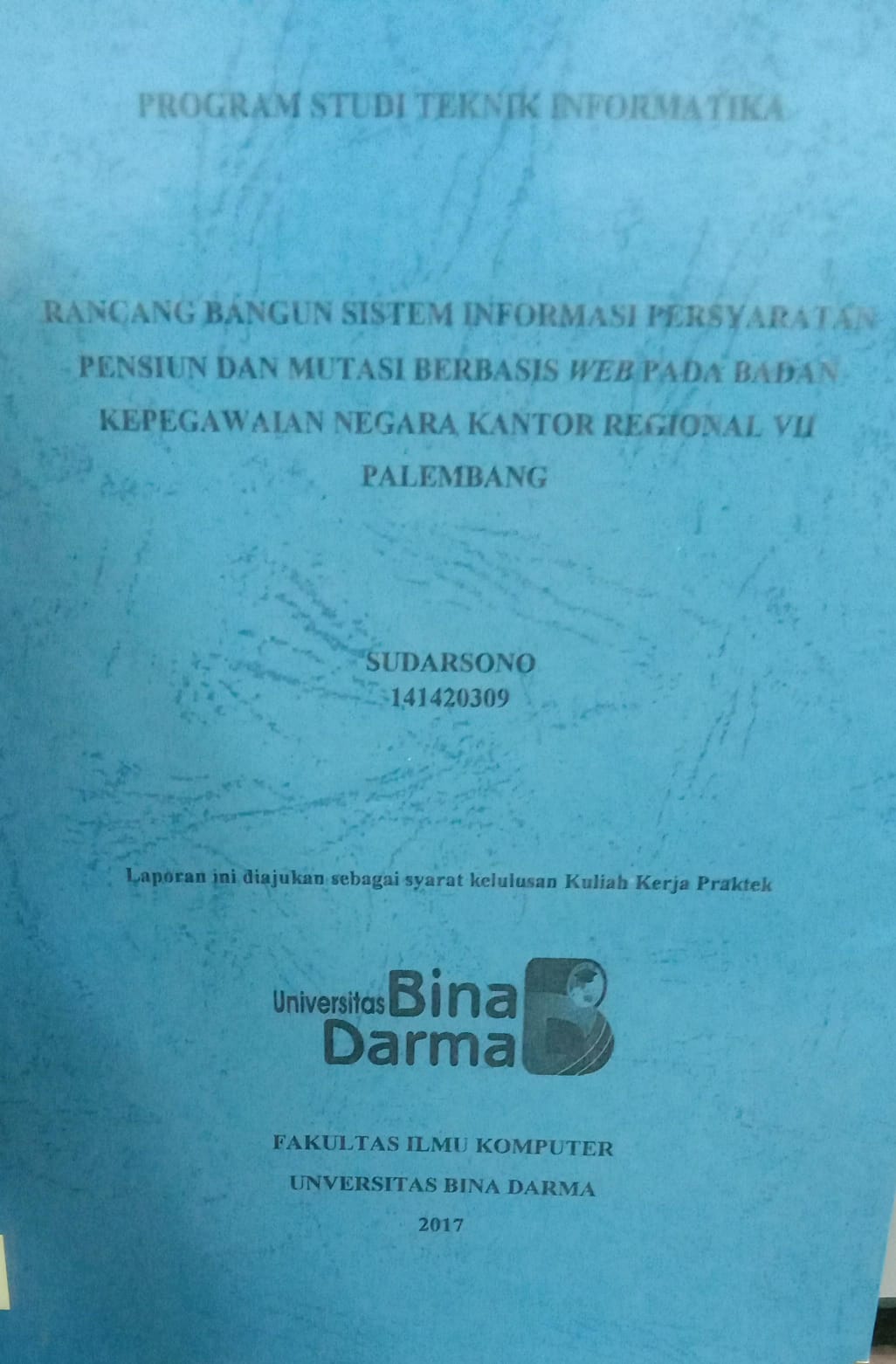 Cover RANCANG BANGUN SISTEM INFORMASI PERSYARATAN PENSIUN DAN MUTASI BERBASIS WEB PADA BADAN KEPEGAWAIAN NEGARA KANTOR REGIONAL VII PALEMBANG / SUDARSONO