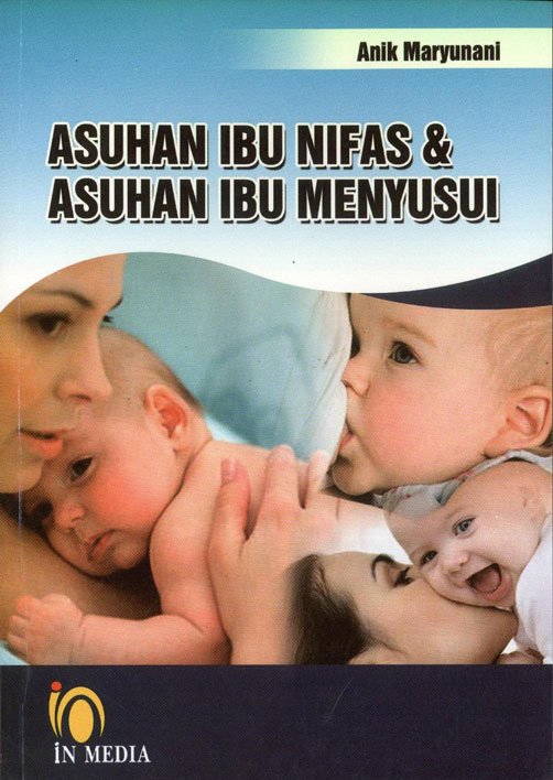 Cover ASUHAN IBU NIFAS & ASUHAN IBU MENYUSUI / Anik Maryunani