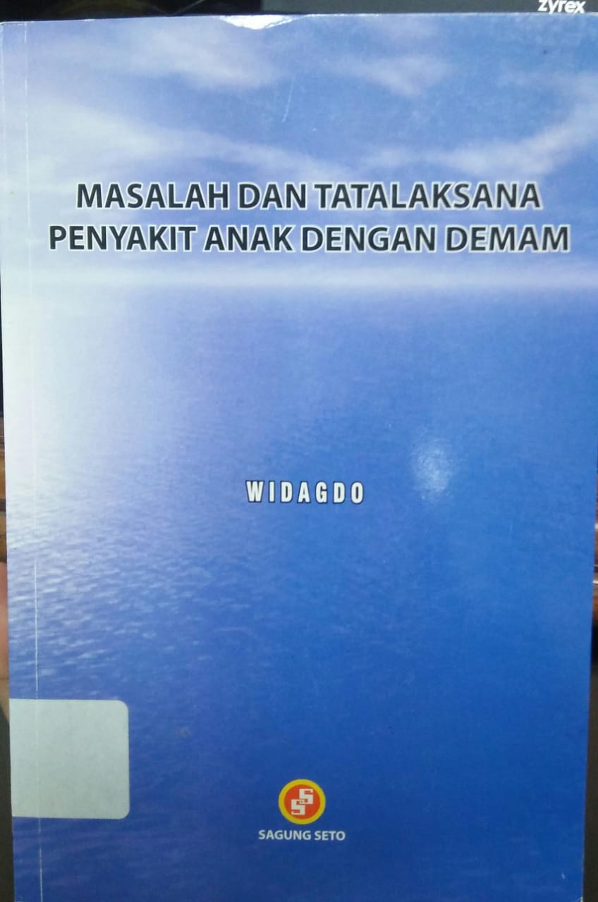 Cover MASALAH DAN TATALAKSANA PENYAKIT ANAK DENGAN DEMAM / Widagdo