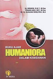 Cover BUKU AJAR HUMANIORA DALAM KEBIDANAN / Risneni, Yusari Asih, & Nunung Rodliyah