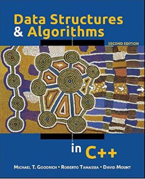 Cover DATA STRUCTURES AND ALGORITHMS IN C++ / Michael T. Goodrich, Roberto Tamassia, Michael H. Goldwasser.