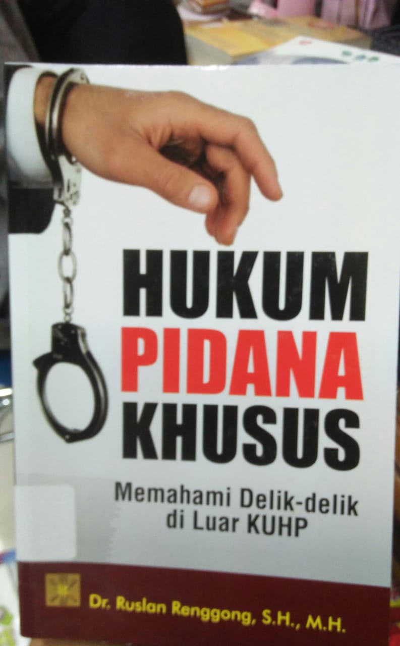 Cover HUKUM PIDANA KHUSUS :  Memahami Delik-delik di Luar KUHP / Ruslan Renggong