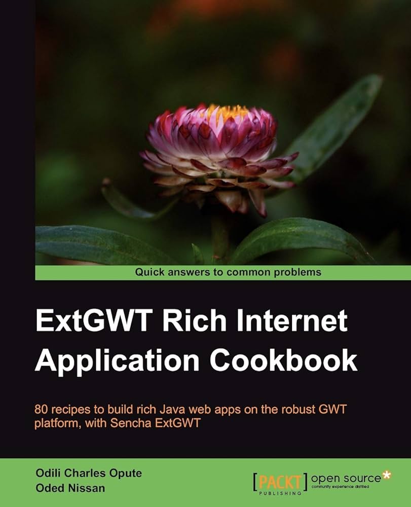 Cover EXTGWT RICH INTERNET APPLICATION COOKBOOK / Odili Charles Opure and Odad Nissan