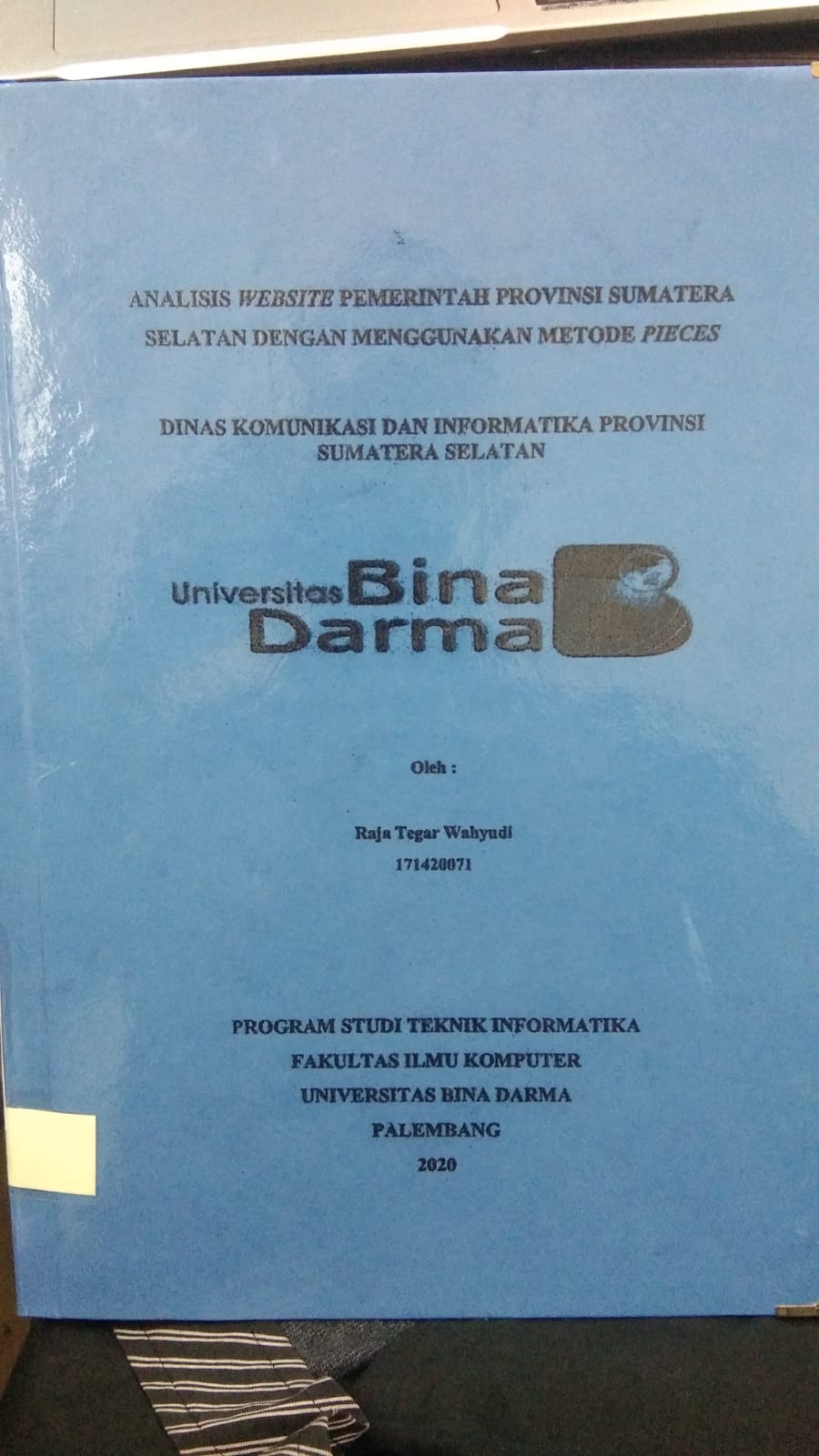 Cover ANALISIS WEBSITE PEMERINTAH PROVINSI SUMATERA SELATAN DENGAN MENGGUNAKAN METODE PIECES DINAS KOMUNIKASI DAN INFORMATIKA PROVINSI SUMATERA SELATAN / RAJA TEGAR WAHYUDI