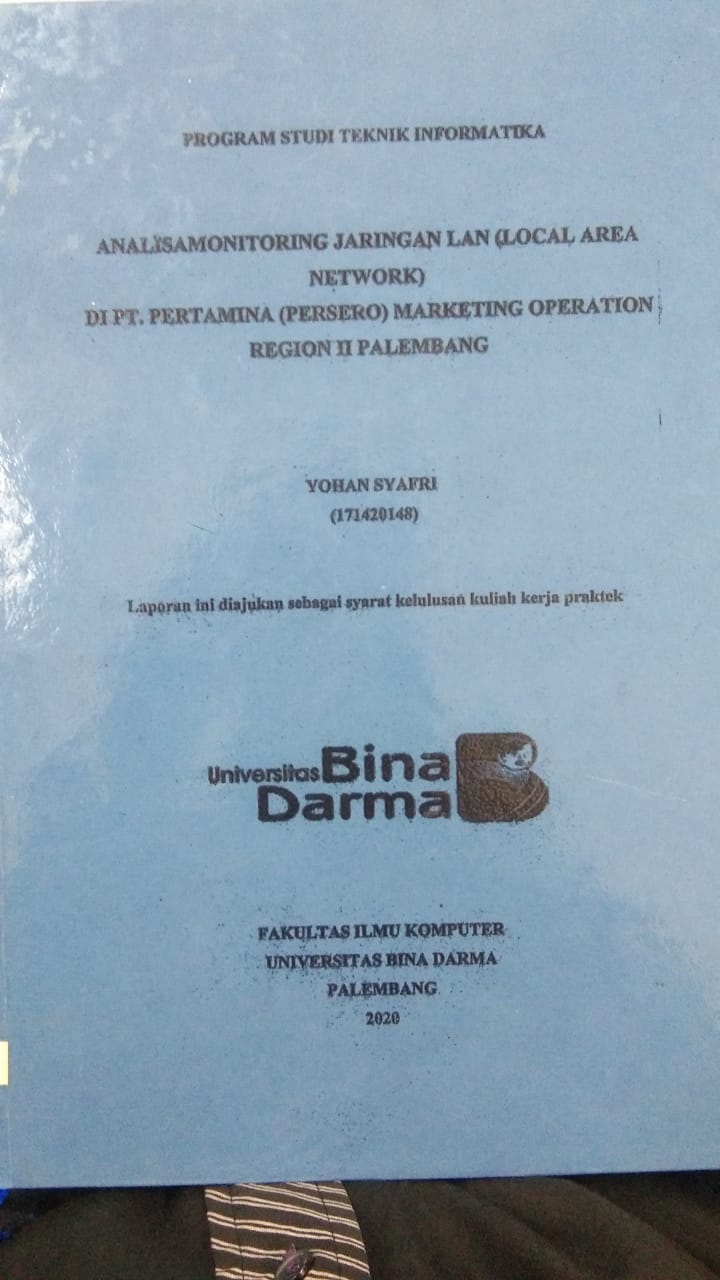 Cover ANALISA MONITORING JARINGAN LAN (LOCAL AREA NETWORK) DI PT. PERTAMINA (PERSERO) MARKETING OPERATION REGION II PALEMBANG / YOHAN SYAFRI