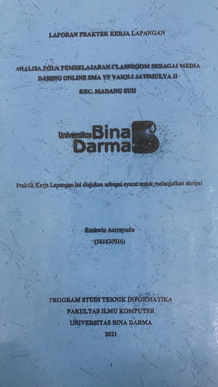 Cover ANALISA POLA PEMBELAJARAN CLASSROOM SEBAGAI MEDIA DARING ONLINE SMA YP YAIQLI JATIMULYA II KEC.MADANG  SUII / EXSKWIN ASTRAYUDA