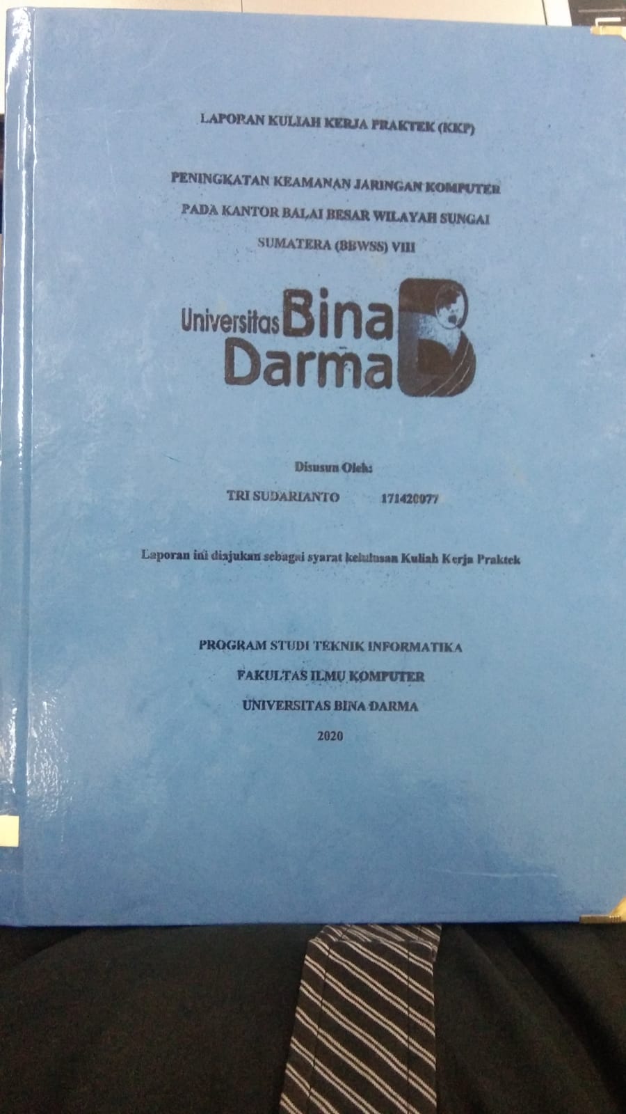 Cover PENINGKATAN KEAMANAN JARINGAN KOMPUTER PADA KANTOR BALAI BESAR WILAYAH SUNGAI SUMATERA (BBWSS) VIII / TRI SUDARIANTO
