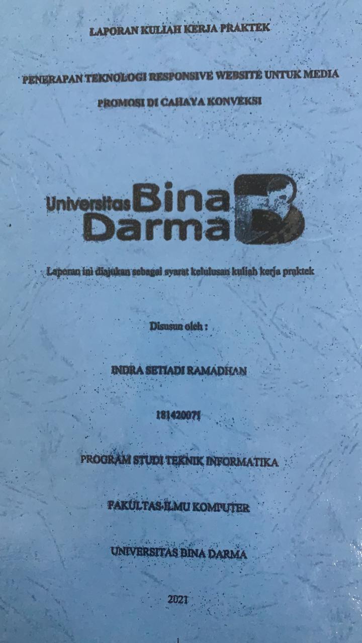 Cover PENERAPAN TEKNOLOGI RESPONSIVE WEBSITE UNTUK MEDIA PROMOSI DI CAHAYA KONVEKSI / INDRA SETIADI RAMADHAN