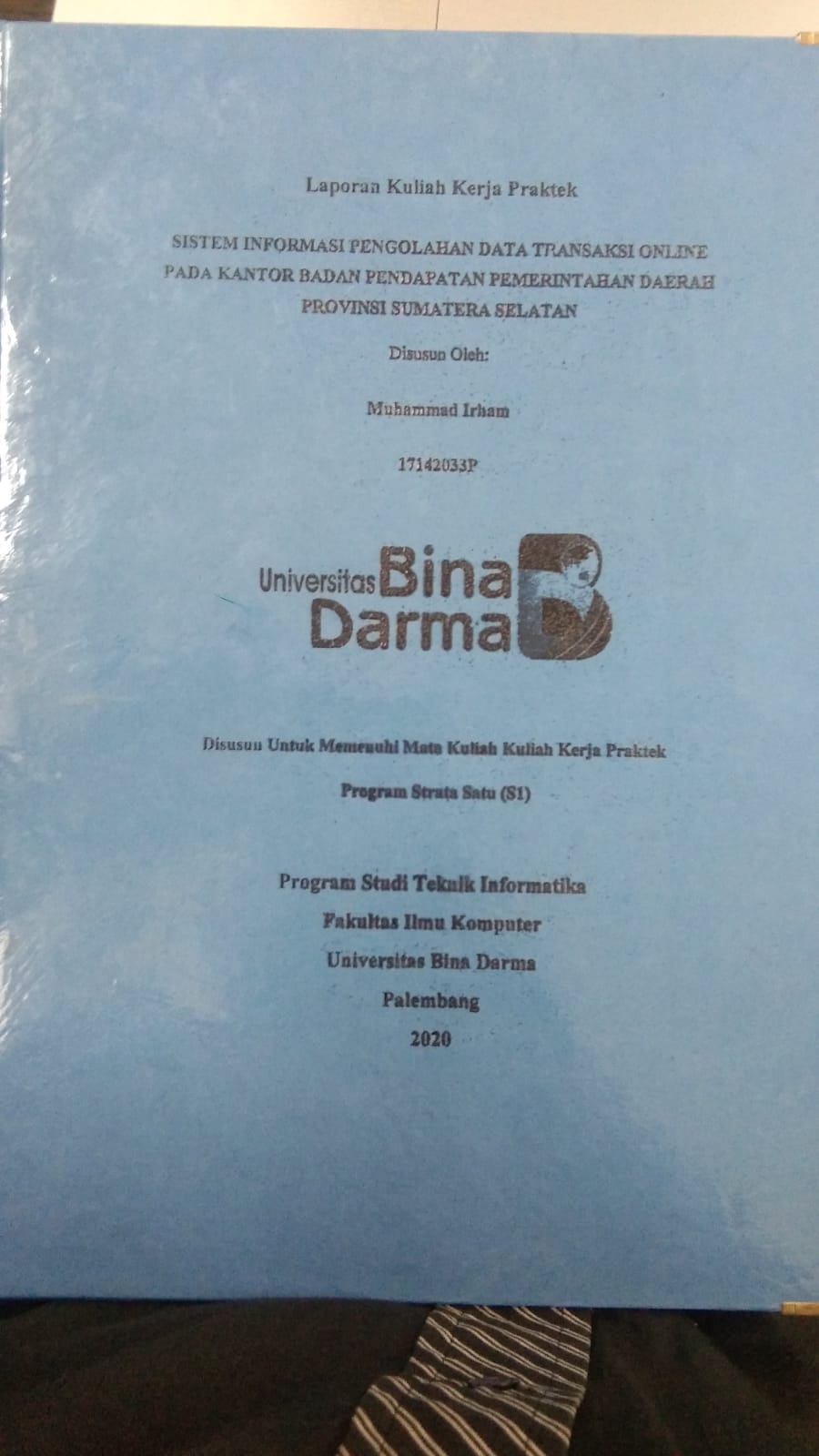 Cover SISTEM INFORMASI PENGOLAHAN DATA TRANSAKSI ONLINE PADA KANTOR BADAN PENDAPATAN PEMERINTAHAN DAERAH PROVINSI SUMATERA SELATAN / MUHAMMAD IRHAM