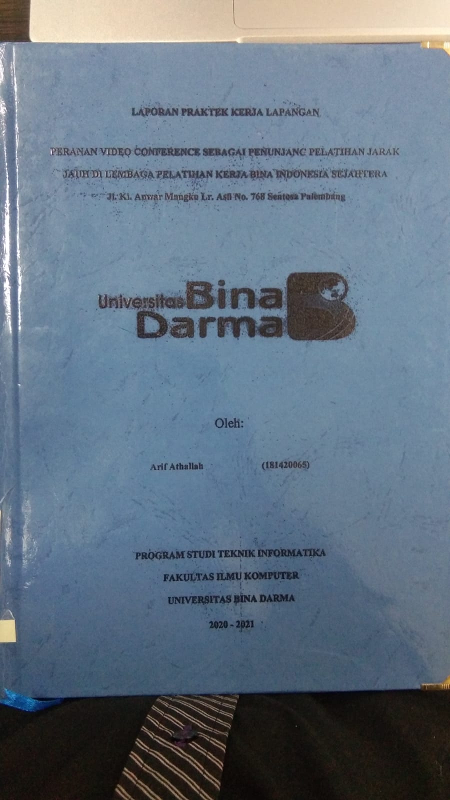 Cover PERANAN VIDEO CONFERENCE SEBAGAI PENUNJANG PELATIHAN JARAK JAUH DI LEMBAGA PELATIHAN KERJA BINA INDONESIA SEJAHTERA / ARIF ATHALLAH