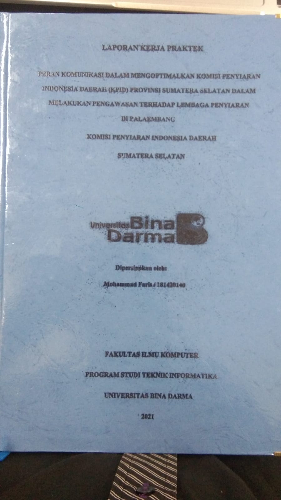 Cover PERAN KOMUNIKASI DALAM MENGOPTIMALKAN KOMISI PENYIARAN INDONESIA DAERAH (KPID) PROVINSI SUMATERA SELATAN DALAM MELAKUKAN PENGAWASAN TERHADAP LEMBAGA PENYIARAN DI PALEMBANG KOMISI PENYIARAN INDONESIA DAERAH SUMATERA SELATAN / MOHAMMAD FARIS