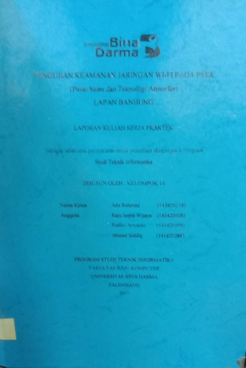 Cover PENGUJIAN KEAMANAN JARINGAN WI-FI PADA PSTA (PUSAT SAINS DAN TEKNOLOGI ATMOSFER) LAPAN BANDUNG / ADE RAHMAD, RAJU SEPTA WIJAYA,dkk