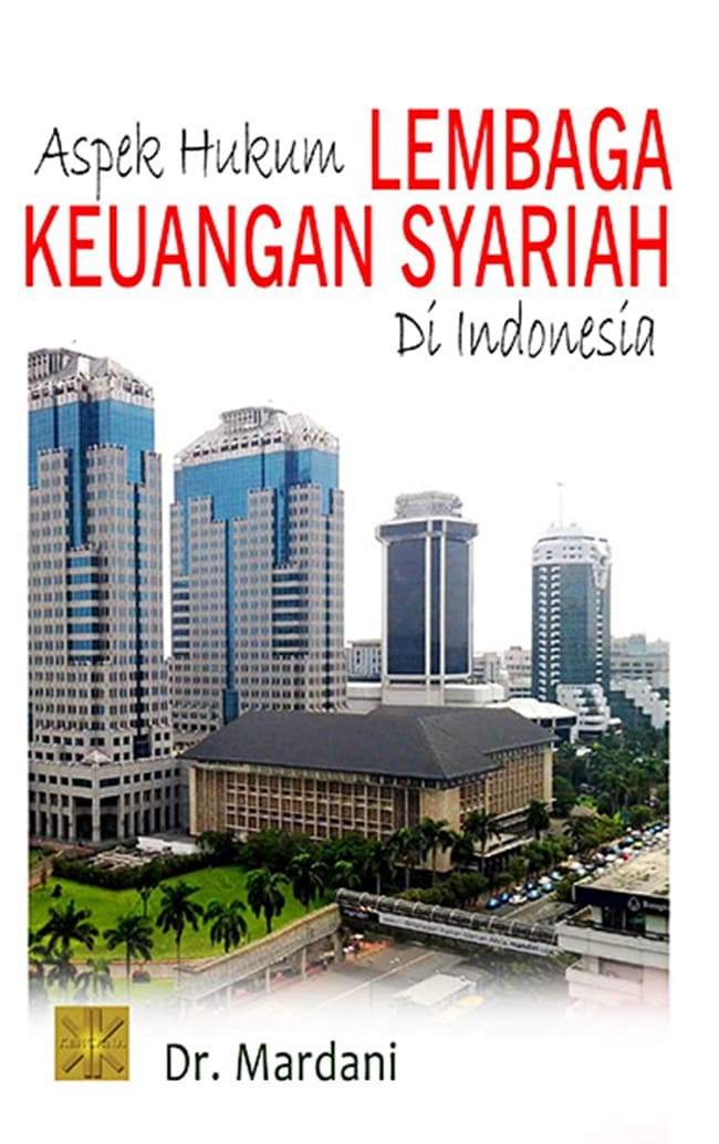 Cover ASPEK HUKUM LEMBAGA KEUANGAN SYARIAH DI INDONESIA / Mardani