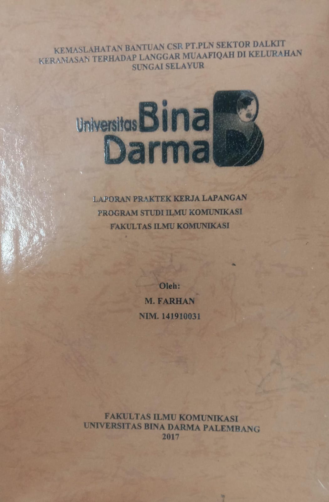 Cover KEMASLAHATAN BANTUAN CSR PT.PLN SEKTOR DALKIT KERAMASAN TERHADAP LANGGAR MUAAFIQAH DI KELURAHAN SUNGAI SELAYUR / M.FARHAN