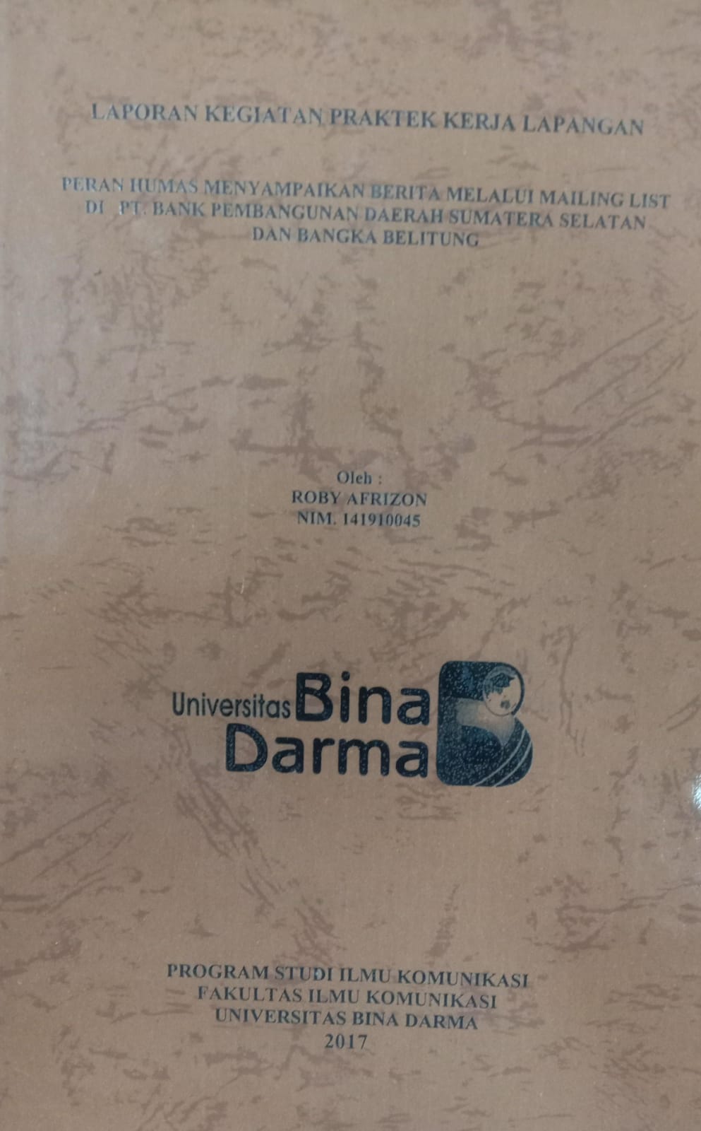Cover PERAN HUMAS MENYAMPAIKAN BERITA MELALUI MAILING LIST DI PT. BANK PEMBANGUNAN DAERAH SUMATERA  SELATAN DAN BANGKA BELITUNG / ROBY AFRIZON