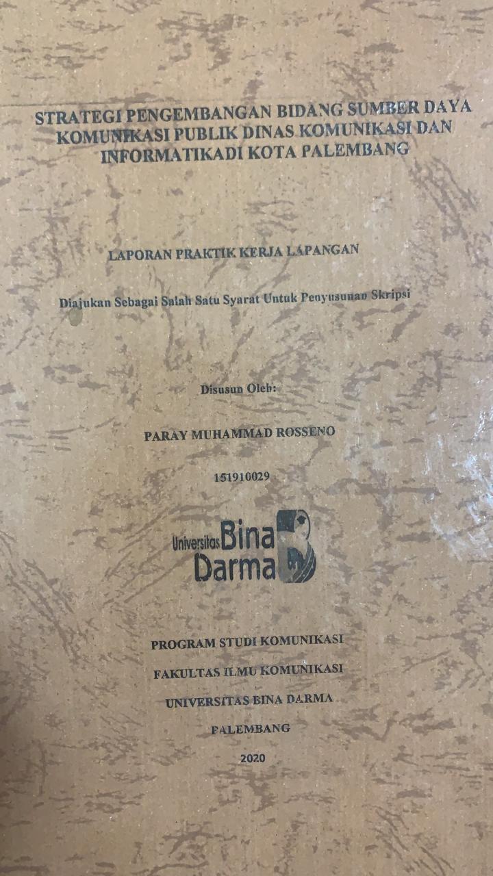 Cover STRATEGI PENGEMBANGAN BIDANG SUMBER DAYA KOMUNIKASI PUBLIK DINAS KOMUNIKASI DAN INFORMATIKA DI KOTA PELMBANG / PARAY MUHAMMAD ROSSENO