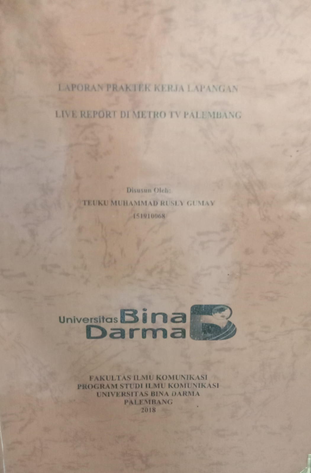 Cover LAPORAN PRAKTEK KERJALIVE DI METRO TV PALEMBANG / TEUKU MUHAMMAD RUSLY GUMAY