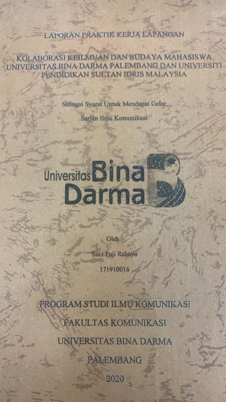 Cover KOLABORASI KEILMUAN DAN BUDAYA MAHASISWA UNIVERSITAS BINA DARMA PALEMBANG DAN UNIVERSITI PENDIDIKAN SULTAN IDRIS MALAYSIA / SUCI PUJI RAHAYU