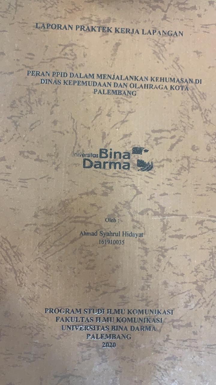 Cover PERAN PPID DALAM MENJALANKAN KEHUMASAN DI DINAS KEPEMUDAAN DAN OLAHRAGA KOTA PALEMBANG / AHMAD SYAHRUL HIDAYAT