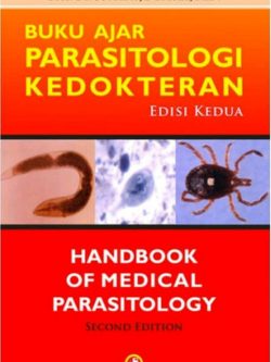 Cover BUKU AJAR PARASITOLOGI KEDOKTERAN EDISI KEDUA :  Handbook Of Medical Parasitology / Soedarto