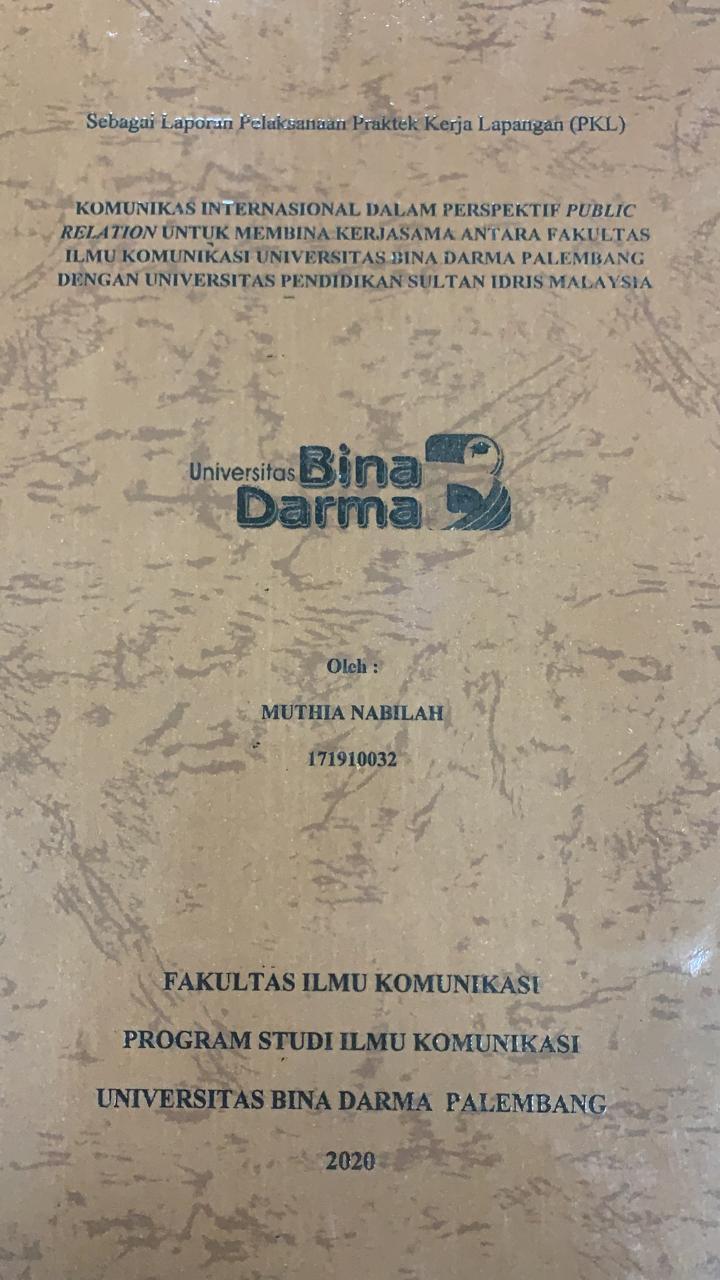 Cover KOMUNIKASI  INTERNASIONAL DALAM PERSPEKTIF PUBLIC RELATION UNTUK MEMBINA KERJASAMA ANTARA FAKULTAS ILMU KOMUNIKASI UNIVERSITAS BINA DARMA PALEMBANG DENGAN UNIVERSITAS PENDIDIKAN SULTAN IDRIS MALAYSIA / MUTHIA NABILAH