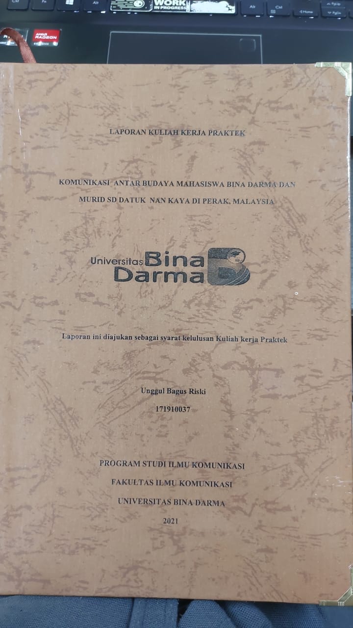 Cover KOMUNIKASI ANTAR BUDAYA MAHASISWA BINA DARMA DAN MURID SD DATUK NAN KAYA DI PERAK MALAYSIA / UNGGUL BAGUS RISKI