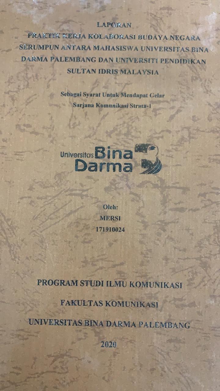 Cover PRAKTIK KERJA KOLABORASI BUDAYA NEGARA SERUMPUN ANTARA MAHASISWA UNIVERSITAS BIAN DARMA PALEMBANG DAN UNIVERSITI PENDIDIKAN SULTAN IDRIS MALAYSIA / MERSI