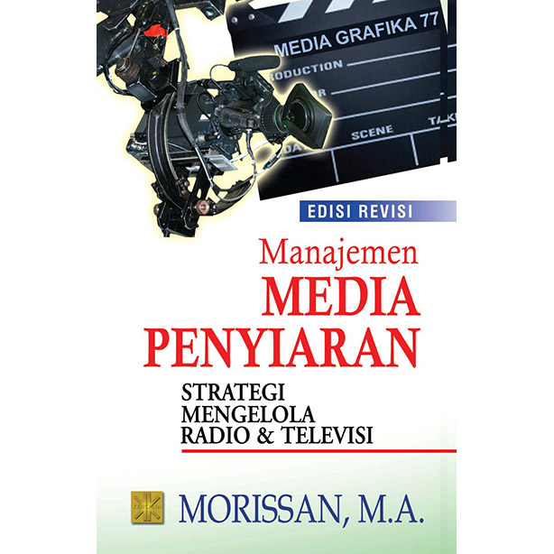 Cover MANAJEMEN MEDIA PENYIARAN :  Strategi Mengelola Radio & Televisi / Morissan