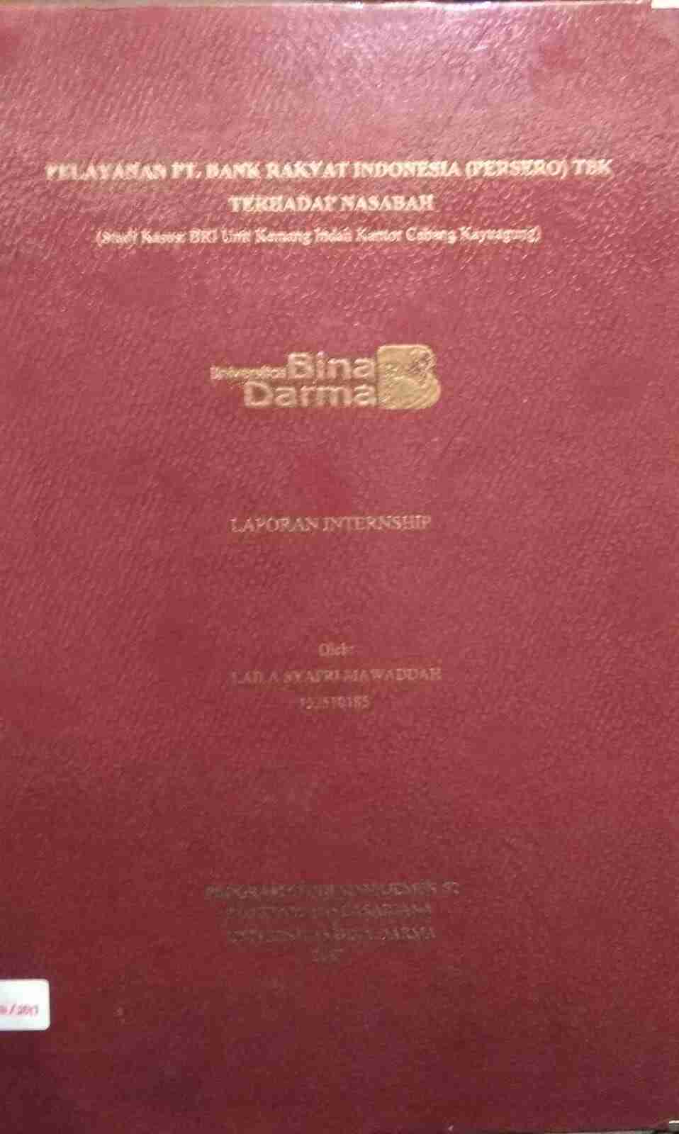 Cover PELAYANAN PT. BANK RAKYAT INDONESIA (PERSERO) TBK TERHADAP NASABAH :  (Studi Kasus : BRI Unit Kemang Indah Kantor Cabang Kayuagung) / Layla Syafri Ma Waddah