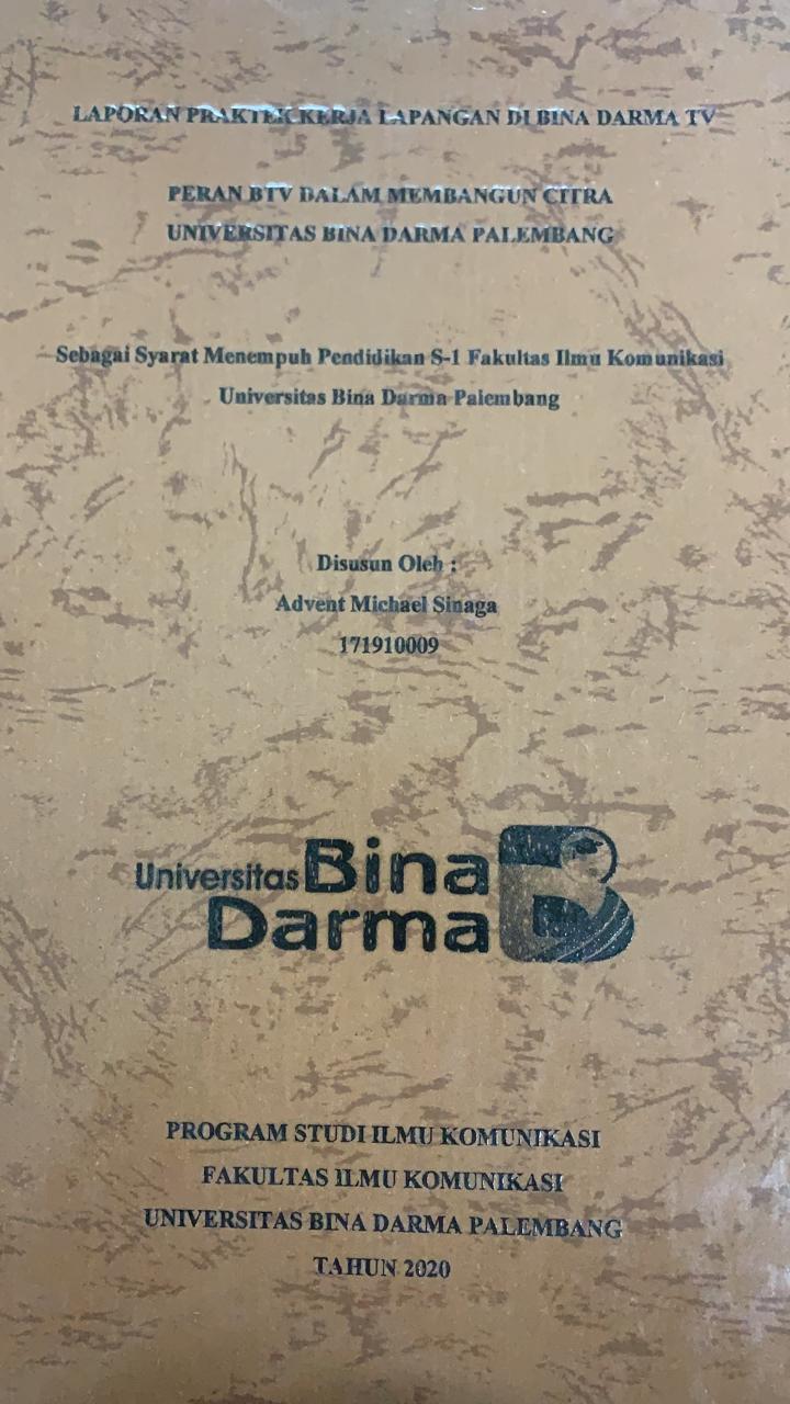 Cover PERAN BTV DALAM MEMBANGUN CITRA UNIVERSITAS BINA DARMA PALEMBANG / ADVENT MICHAEL SINAGA