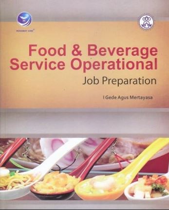 Cover FOOD & BEVERAGE SERVICE OPERATION :  Job Preparation / I Gede Agus Mertayasa
