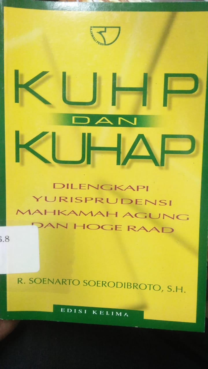 Cover KUHP DAN KUHAP :  Dilengkapi yurisprudensi Mahkamah Agung dan Hoge Raad / Soenarto Soerodibroto