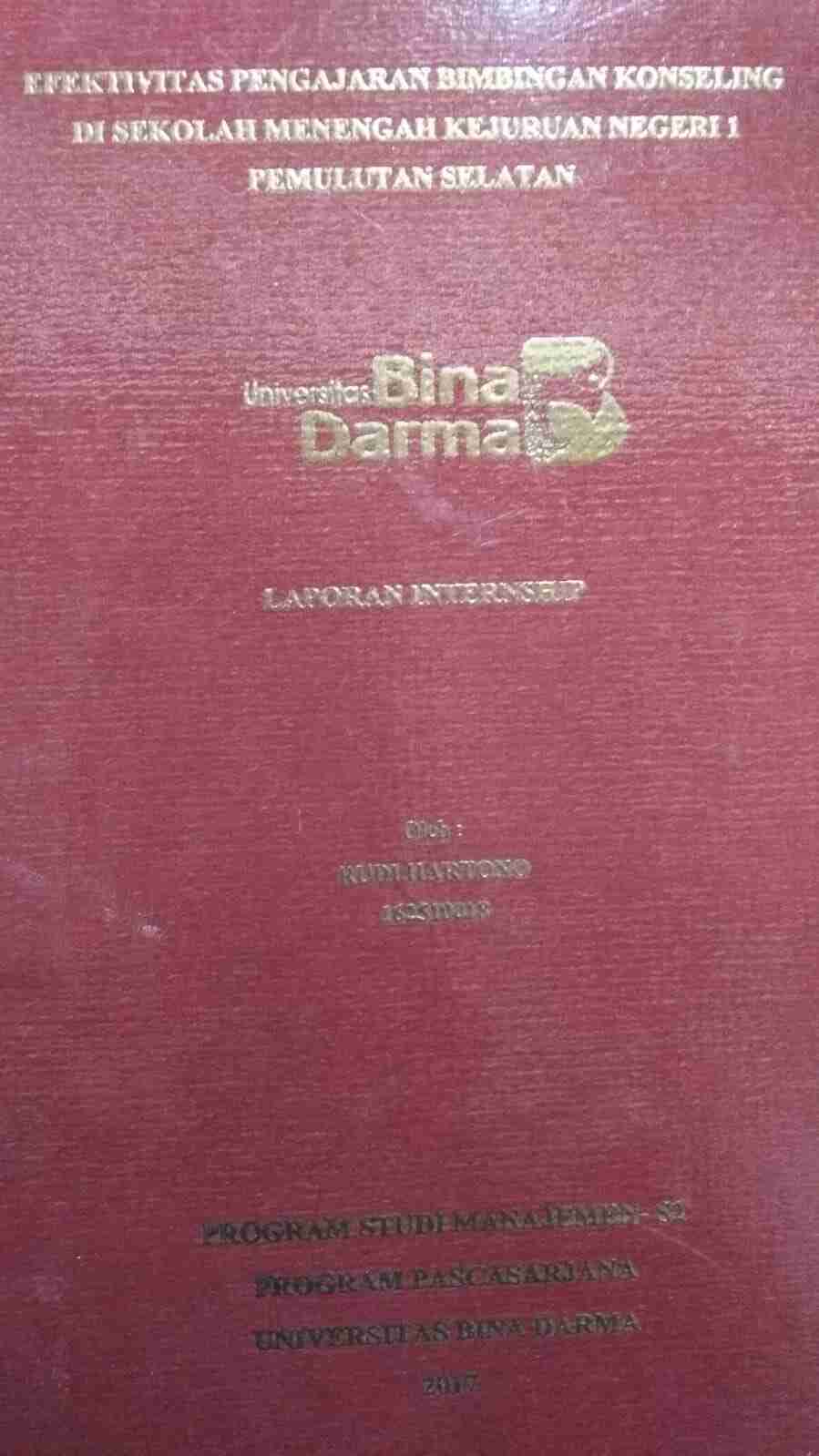 Cover EFEKTIVITAS PENGAJARAN BIMBINGAN KONSELING DI SEKOLAH MENENGAH KEJURUAN NEGERI 1 PEMULUTAN SELATAN / Rudi Hartono